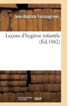 Paperback Leçons d'Hygiène Infantile [French] Book