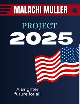 PROJECT 2025: A BRIGHTER FUTURE FOR ALL