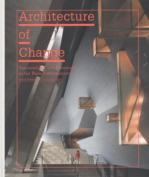 Hardcover Architecture of Change: Sustainability and Humanity in the Built Environment Book