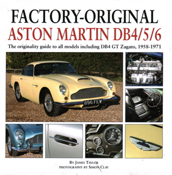 Hardcover Factory-Original Aston Martin Db4/5/6: The Originality Guide to All Models Including Db4 GT Zagato, 1958-1971 Book