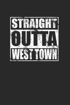 Paperback Straight Outta West Town 120 Page Notebook Lined Journal Book