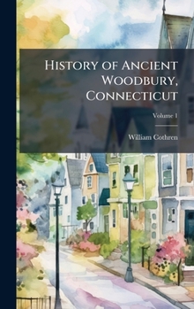 Hardcover History of Ancient Woodbury, Connecticut Book