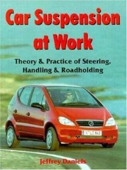 Paperback Car Suspension at Work : Theory & Practice of Steering, Handling & Roadholding Book
