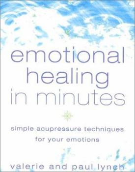 Paperback Emotional Healing in Minutes: Simple Acupressure Techniques for Your Emotions Book