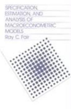 Hardcover Specification, Estimation, and Analysis of Macroeconomic Models Book