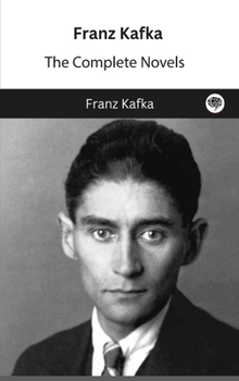 Hardcover Franz Kafka: The Complete Novels Book