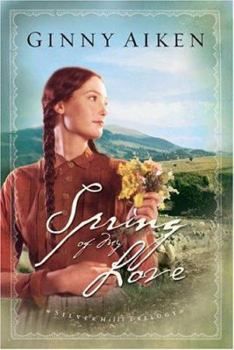 Spring of My Love - Book #3 of the Silver Hills Trilogy