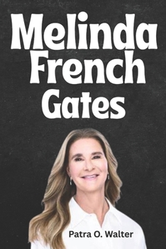 Melinda French Gates: Next Day: A Life of Leadership, Legacy, and Lift ( Memoir)
