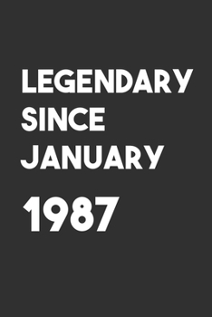 Legendary Since January 1987: 6x9 Journal for Writing Down Daily Habits,Diary,Notebook,Gag Gift -120 Pages-( Birthday Blank Lined Notebook)
