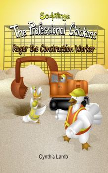 Roger the Construction Worker : Sculptlings Inspirational Book on Teamwork (Working Together, Being Respectful, a Good Leader and Role Model)