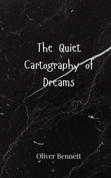 The Quiet Cartography of Dreams