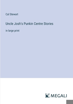Paperback Uncle Josh's Punkin Centre Stories: in large print Book