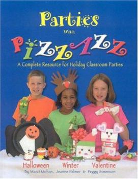 Paperback Parties with Pizzazz: A Complete Resource for Holiday Classroom Parties Book