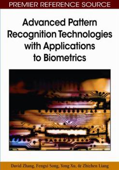 Hardcover Advanced Pattern Recognition Technologies with Applications to Biometrics Book