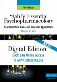Stahl's Essential Psychopharmacology Print and Online Bundle: Neuroscientific Basis and Practical Applications