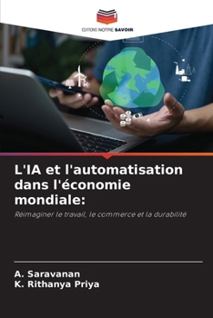 L'IA et l'automatisation dans l'économie mondiale (French Edition)