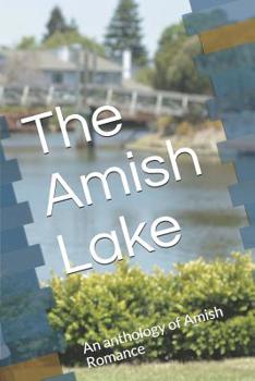 Paperback The Amish Lake: An anthology of Amish Romance Book