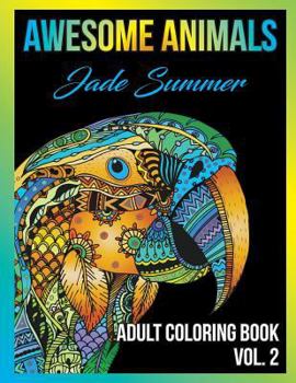 Paperback Adult Coloring Books: Awesome Animal Designs and Stress Relieving Mandala Patterns for Adult Relaxation, Meditation, and Happiness (Awesome Animals) Book