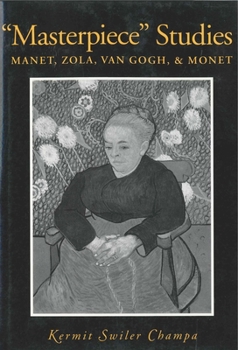 Hardcover "masterpiece" Studies: Manet, Zola, Van Gogh, and Monet Book