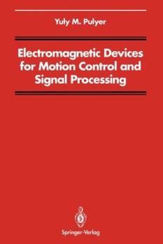 Paperback Electromagnetic Devices for Motion Control and Signal Processing Book