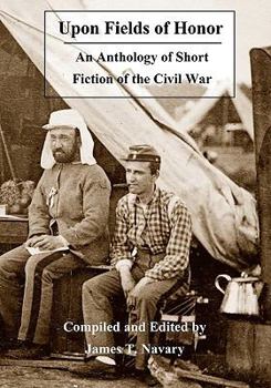 Paperback Upon Fields of Honor: An Anthology of Short Fiction of the Civil War Book