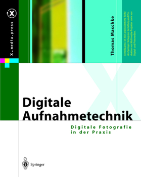 Paperback Digitale Aufnahmetechnik: Digitale Fotografie in Der PRAXIS [German] Book