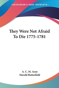 Paperback They Were Not Afraid To Die 1775-1781 Book