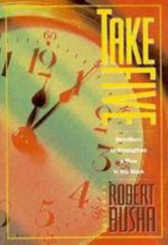 Paperback Take Five!: Devotions to Strengthen a Man at His Work Book