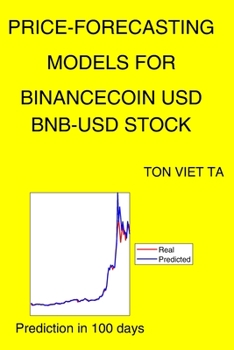 Paperback Price-Forecasting Models for BinanceCoin USD BNB-USD Stock Book