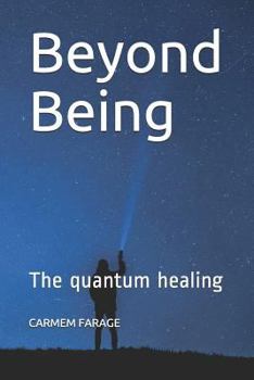 Paperback Beyond Being: The quantum healing Book