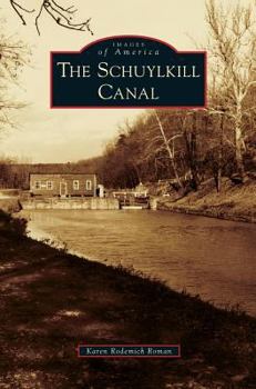 The Schuylkill Canal - Book  of the Images of America: Pennsylvania