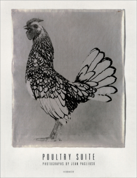 Hardcover Poultry Suite: Photographs by Jean Pagliuso Book
