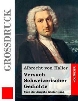 Paperback Versuch Schweizerischer Gedichte (Großdruck): Nach der Ausgabe letzter Hand [German] Book