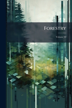 Paperback Forestry: A Journal Of Forest And Estate Management; Volume 10 Book