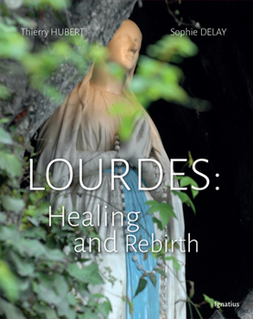 Paperback Lourdes: Healing and Rebirth Book