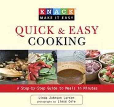 Paperback KNACK Quick & Easy Cooking: A Step-by-Step Guide to Meals in Minutes Book