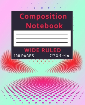 Paperback Composition Notebook Wide Ruled: 100 Pages Book