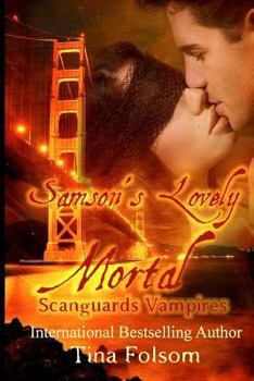 Paperback Samson's Lovely Mortal: Scanguards Vampires Book