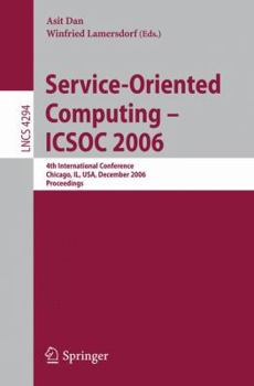 Paperback Service-Oriented Computing - Icsoc 2006: 4th International Conference, Chicago, Il, Usa, December 4-7, Proceedings Book