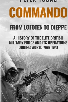 Paperback Commando: A History of the Elite British Military Force and Its Operations in World War Two Book