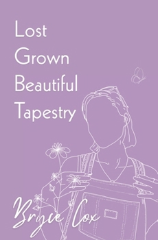 Paperback Lost Grown Beautiful Tapestry Book