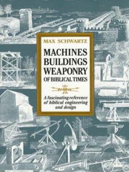 Paperback Machines, Buildings, Weaponry of Biblical Times Book