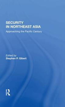 Paperback Security in Northeast Asia: Approaching the Pacific Century Book