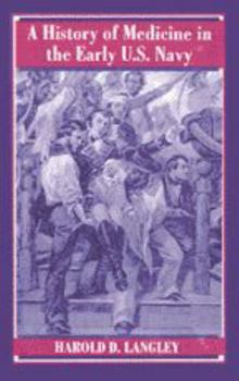 Paperback A History of Medicine in the Early U.S. Navy Book