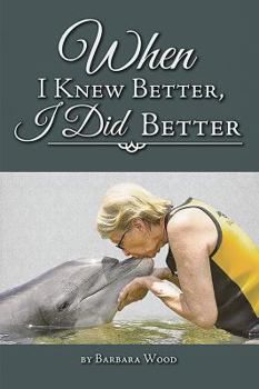 Paperback When I Knew Better, I Did Better Book