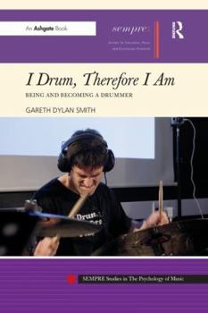 Paperback I Drum, Therefore I Am: Being and Becoming a Drummer Book