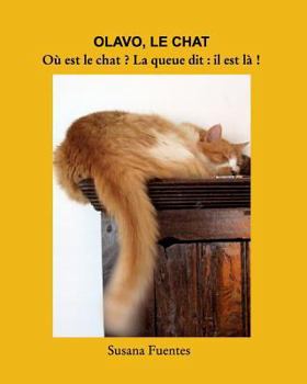 Paperback Olavo, Le Chat: Où est le chat? La queue dit: il est là! [French] Book