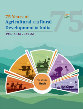 Hardcover 75 Years of Agricultural and Rural Development in India: 1947-48 to 2021-22 Book