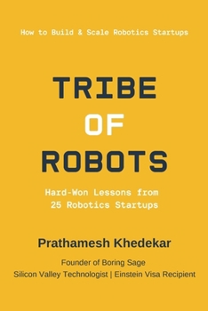 Paperback Tribe of Robots: Hard-Won Lessons from 25 Robotics Startups Book