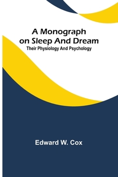 Paperback A monograph on sleep and dream: their physiology and psychology Book